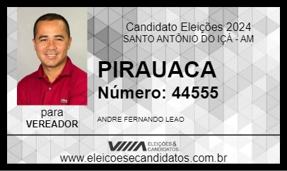 Candidato PIRAUACA 2024 - SANTO ANTÔNIO DO IÇÁ - Eleições