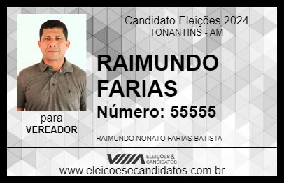 Candidato RAIMUNDO FARIAS 2024 - TONANTINS - Eleições