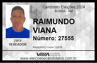 Candidato RAIMUNDO VIANA 2024 - BORBA - Eleições