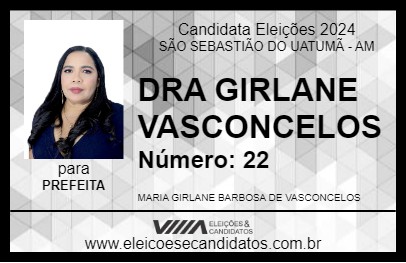 Candidato DRA GIRLANE VASCONCELOS 2024 - SÃO SEBASTIÃO DO UATUMÃ - Eleições