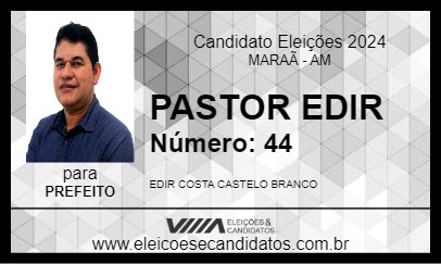 Candidato PASTOR EDIR 2024 - MARAÃ - Eleições