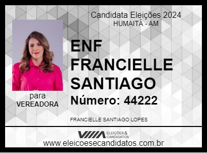 Candidato ENF FRANCIELLE SANTIAGO 2024 - HUMAITÁ - Eleições