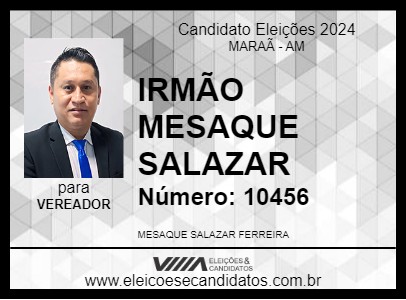 Candidato IRMÃO MESAQUE SALAZAR 2024 - MARAÃ - Eleições