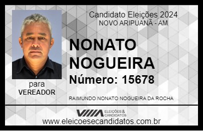 Candidato NONATO NOGUEIRA 2024 - NOVO ARIPUANÃ - Eleições