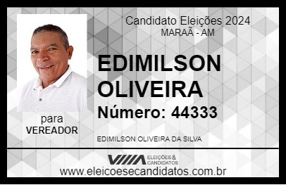 Candidato EDIMILSON OLIVEIRA 2024 - MARAÃ - Eleições