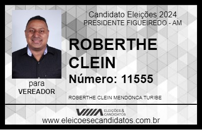 Candidato ROBERTHE CLEIN 2024 - PRESIDENTE FIGUEIREDO - Eleições