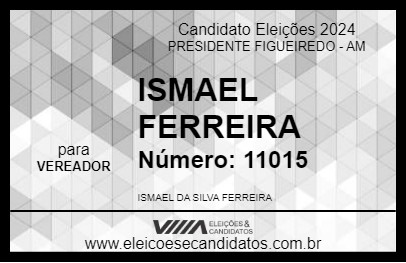 Candidato ISMAEL FERREIRA 2024 - PRESIDENTE FIGUEIREDO - Eleições