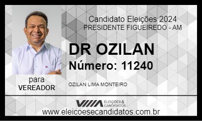 Candidato DR OZILAN 2024 - PRESIDENTE FIGUEIREDO - Eleições