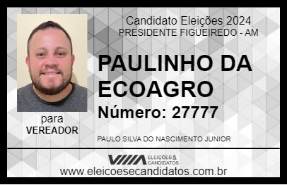 Candidato PAULINHO DA ECOAGRO 2024 - PRESIDENTE FIGUEIREDO - Eleições