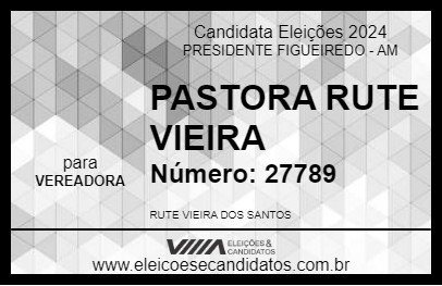 Candidato PASTORA RUTE VIEIRA 2024 - PRESIDENTE FIGUEIREDO - Eleições