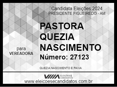 Candidato PASTORA QUEZIA NASCIMENTO 2024 - PRESIDENTE FIGUEIREDO - Eleições