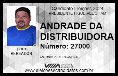 Candidato ANDRADE DA DISTRIBUIDORA 2024 - PRESIDENTE FIGUEIREDO - Eleições