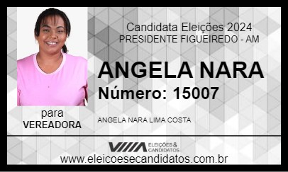 Candidato ANGELA NARA 2024 - PRESIDENTE FIGUEIREDO - Eleições