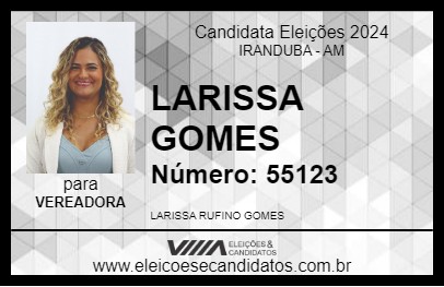 Candidato LARISSA GOMES 2024 - IRANDUBA - Eleições