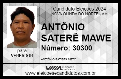 Candidato ANTÔNIO SATERÊ MAWE 2024 - NOVA OLINDA DO NORTE - Eleições