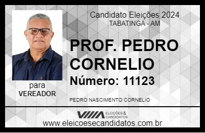 Candidato PROF. PEDRO CORNELIO 2024 - TABATINGA - Eleições