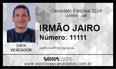 Candidato IRMÃO JAIRO 2024 - UARINI - Eleições