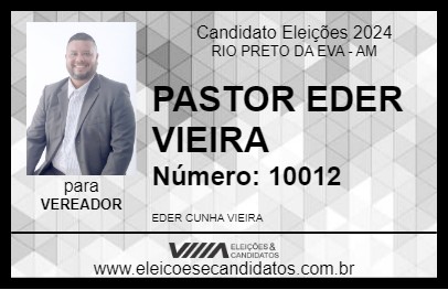 Candidato PASTOR EDER VIEIRA 2024 - RIO PRETO DA EVA - Eleições