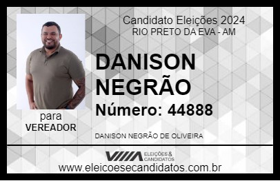 Candidato DANISON NEGRÃO 2024 - RIO PRETO DA EVA - Eleições