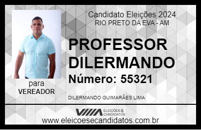 Candidato PROFESSOR DILERMANDO 2024 - RIO PRETO DA EVA - Eleições