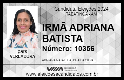 Candidato IRMÃ ADRIANA BATISTA 2024 - TABATINGA - Eleições