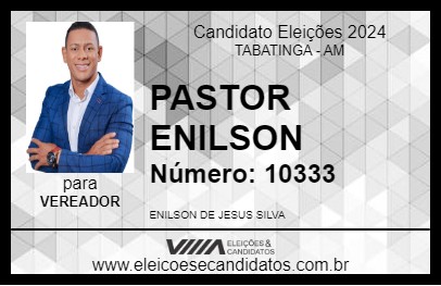 Candidato PASTOR ENILSON 2024 - TABATINGA - Eleições