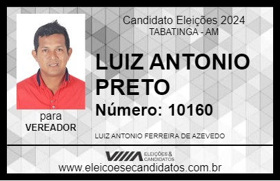 Candidato LUIZ ANTONIO PRETO 2024 - TABATINGA - Eleições