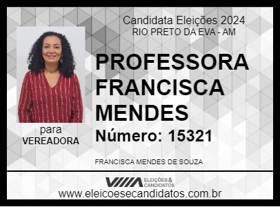 Candidato PROFESSORA FRANCISCA MENDES 2024 - RIO PRETO DA EVA - Eleições