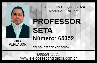 Candidato PROFESSOR SETA 2024 - MANACAPURU - Eleições