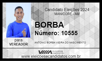 Candidato BORBA 2024 - MANICORÉ - Eleições