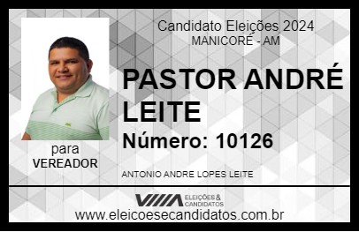 Candidato PASTOR ANDRÉ LEITE 2024 - MANICORÉ - Eleições