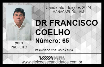 Candidato DR FRANCISCO COELHO 2024 - MANACAPURU - Eleições