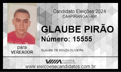 Candidato GLAUBE PIRÃO 2024 - CAAPIRANGA - Eleições