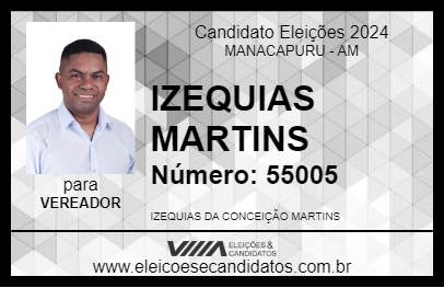 Candidato IZEQUIAS MARTINS 2024 - MANACAPURU - Eleições