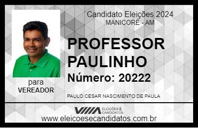 Candidato PROFESSOR PAULINHO 2024 - MANICORÉ - Eleições