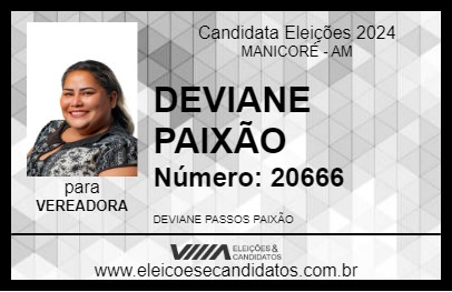 Candidato DEVIANE PAIXÃO 2024 - MANICORÉ - Eleições