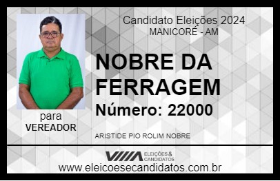 Candidato NOBRE DA FERRAGEM 2024 - MANICORÉ - Eleições