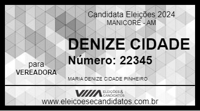 Candidato DENIZE CIDADE 2024 - MANICORÉ - Eleições