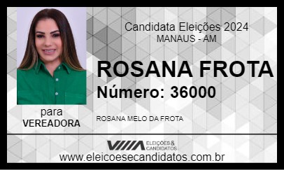 Candidato ROSANA FROTA 2024 - MANAUS - Eleições