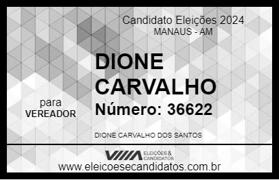 Candidato DIONE CARVALHO 2024 - MANAUS - Eleições