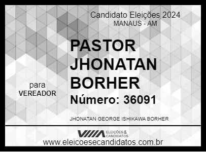 Candidato PASTOR JHONATAN BORHER 2024 - MANAUS - Eleições