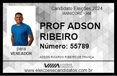 Candidato PROF ADSON RIBEIRO 2024 - MANICORÉ - Eleições