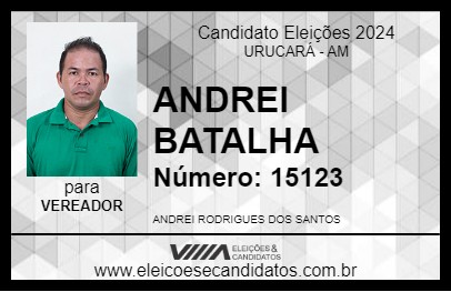 Candidato ANDREI BATALHA 2024 - URUCARÁ - Eleições