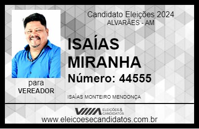 Candidato ISAÍAS MIRANHA 2024 - ALVARÃES - Eleições