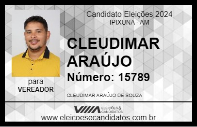 Candidato CLEUDIMAR ARAÚJO 2024 - IPIXUNA - Eleições