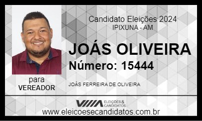 Candidato JOÁS OLIVEIRA 2024 - IPIXUNA - Eleições