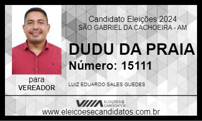 Candidato DUDU DA PRAIA 2024 - SÃO GABRIEL DA CACHOEIRA - Eleições