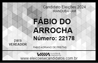 Candidato FÁBIO DO ARROCHA  2024 - IRANDUBA - Eleições