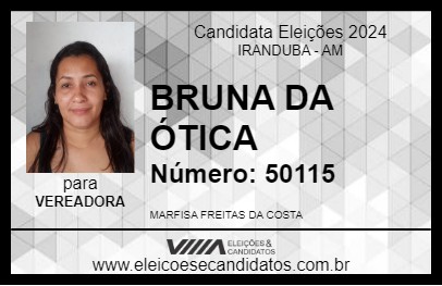 Candidato BRUNA DA ÓTICA 2024 - IRANDUBA - Eleições