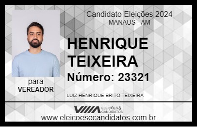 Candidato HENRIQUE TEIXEIRA 2024 - MANAUS - Eleições